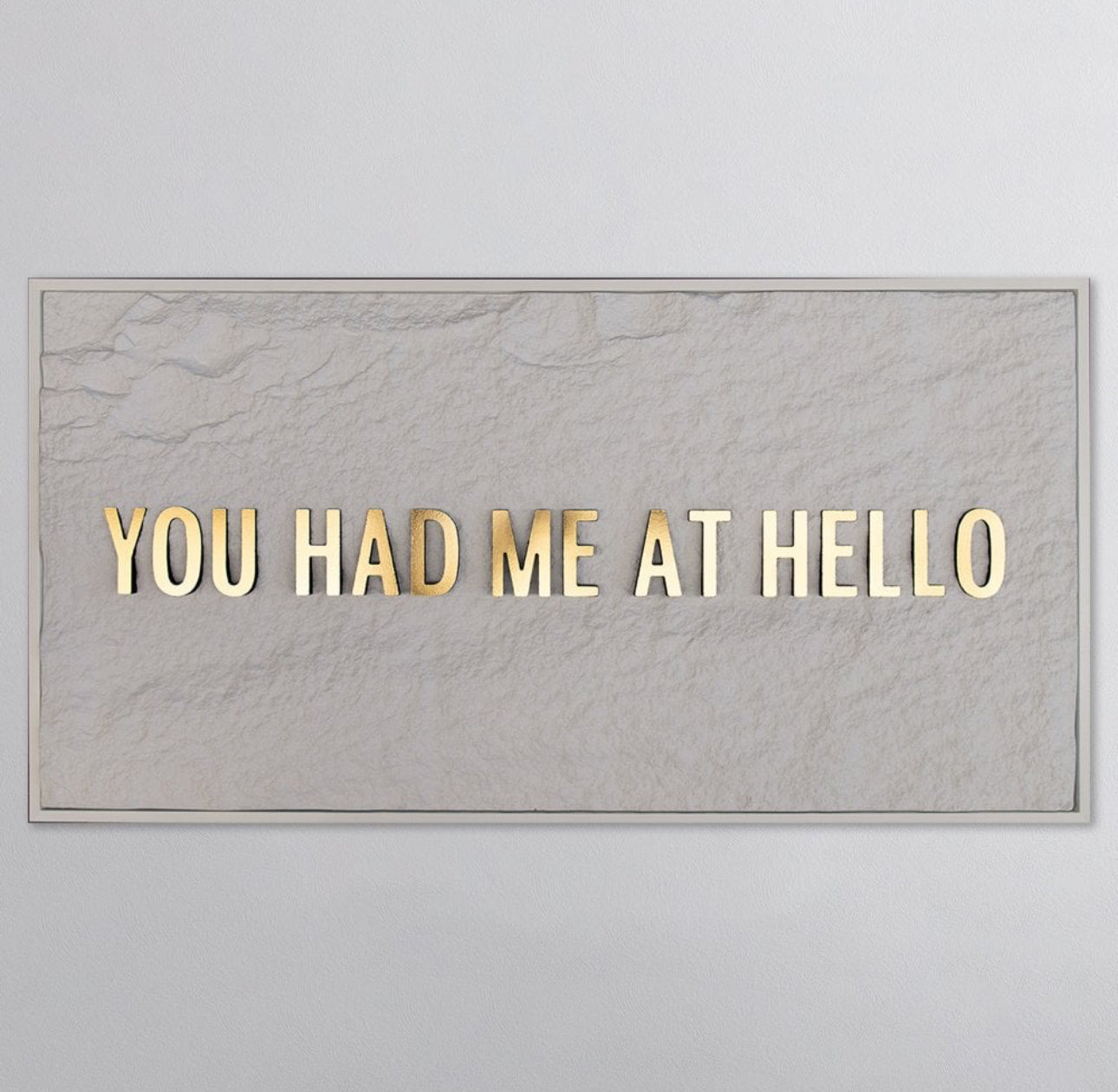 YOU HAD ME AT HELLO - GOLD 3D TEXT ON ALABASTER