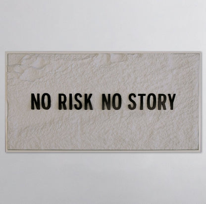 NO RISK NO STORY - BLACK 3D TEXT ON ALABASTER