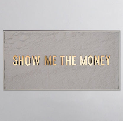 SHOW ME THE MONEY - GOLD 3D TEXT ON ALABASTER