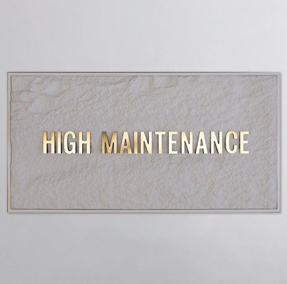 HIGH MAINTENANCE - GOLD 3D TEXT ON ALABASTER