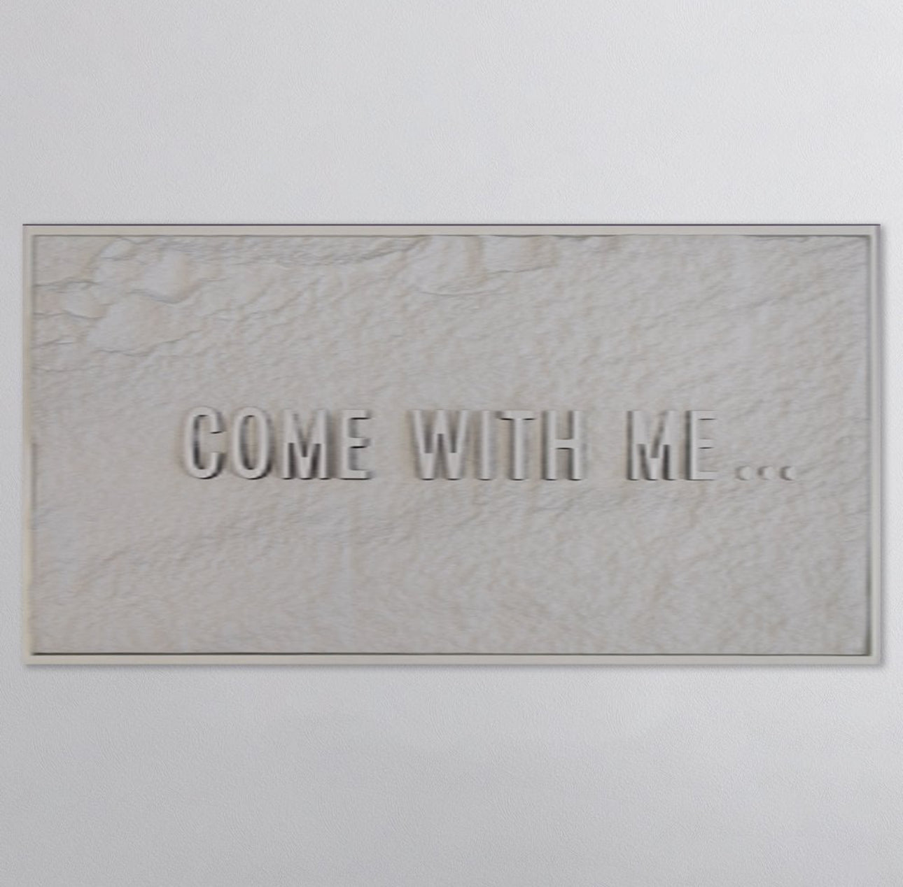 COME WITH ME - WHITE 3D TEXT ON ALABASTER