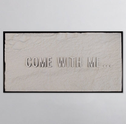 COME WITH ME - WHITE 3D TEXT ON ALABASTER
