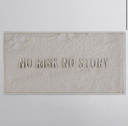 NO RISK NO STORY - WHITE 3D TEXT ON ALABASTER