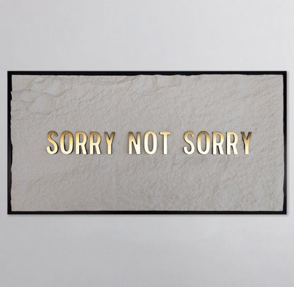 SORRY NOT SORRY - GOLD 3D TEXT ON ALABASTER