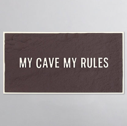 MY CAVE MY RULES - WHITE 3D TEXT ON ESPRESSO