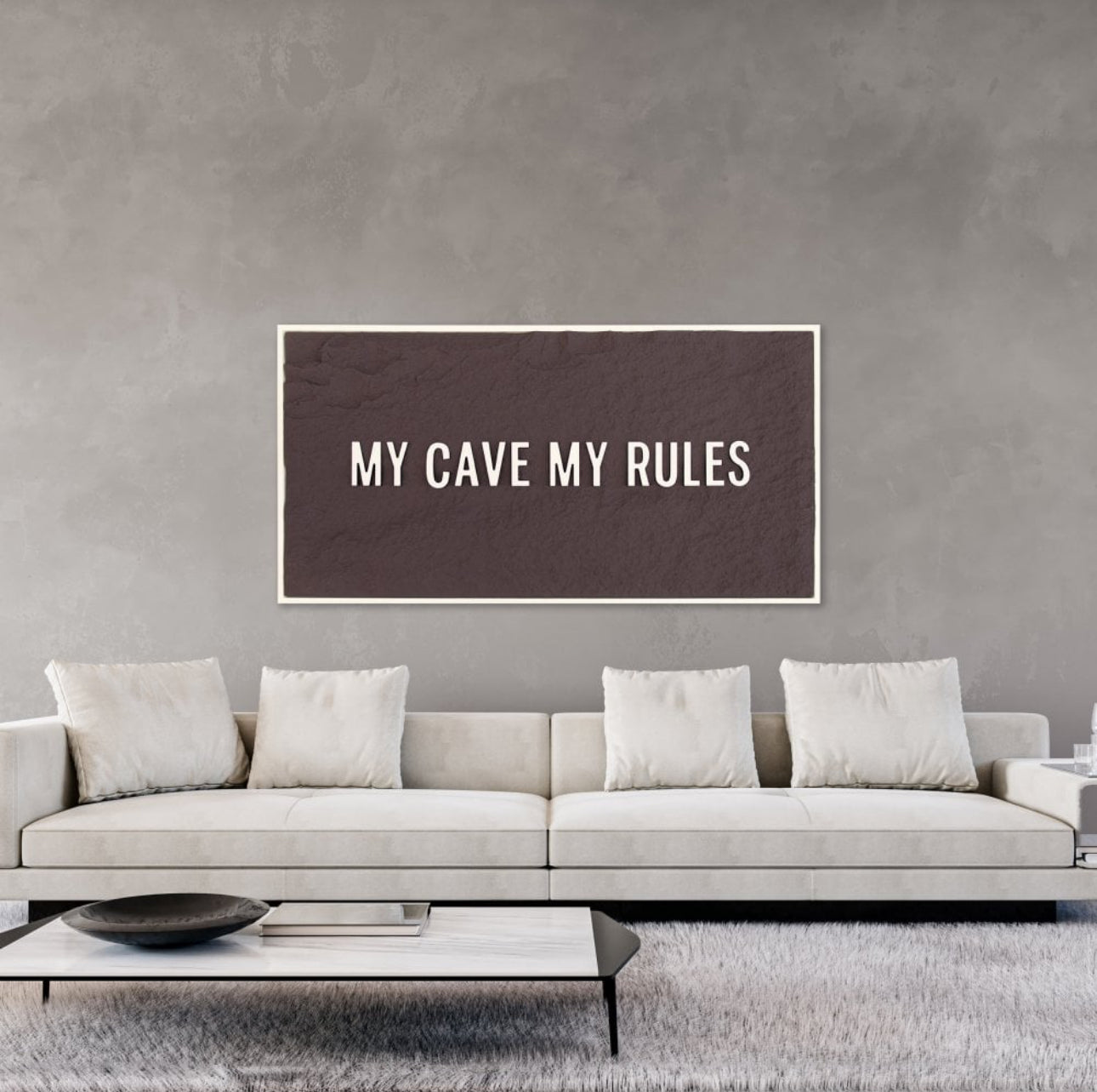 MY CAVE MY RULES - WHITE 3D TEXT ON ESPRESSO